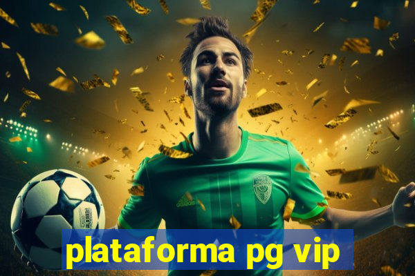 plataforma pg vip